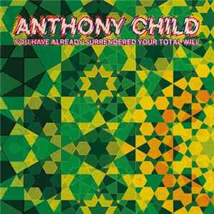 Anthony Child - You Have Already Surrendered Your Total Will FLAC