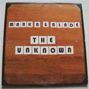 Mark B & Blade - The Unknown FLAC