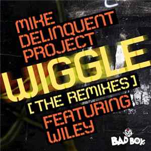 Mike Delinquent Project Ft. Wiley - Wiggle (Movin' Her Middle) (The Remixes) FLAC