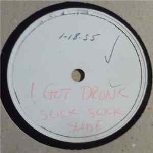 Lick, Slick & Slide - I Got Drunk FLAC