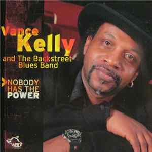 Vance Kelly And The Backstreet Blues Band - Nobody Has The Power FLAC