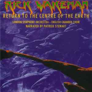 Rick Wakeman - Return To The Centre Of The Earth FLAC