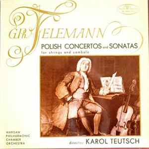G. Ph. Telemann, Warsaw Philharmonic Chamber Orchestra , Director Karol Teutsch - Polish Concertos And Sonatas For Strings And Cembalo FLAC