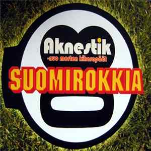 Aknestik - Suomirokkia FLAC