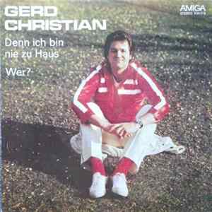 Gerd Christian - Denn Ich Bin Nie Zu Haus / Wer? FLAC