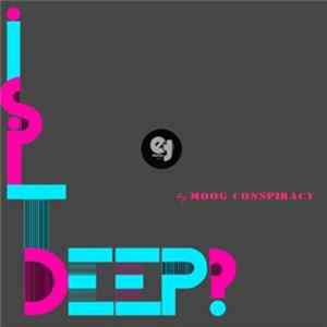 Moog Conspiracy - Is It Deep? FLAC