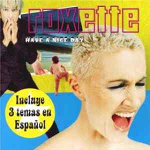 Roxette - Have A Nice Day (Special Edition) FLAC