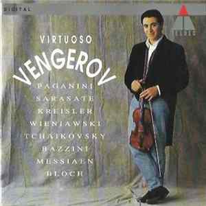 Maxim Vengerov - Itamar Golan / Paganini, Sarasate, Kreisler, Wieniawski, Tchaikovsky, Bazzini, Messiaen, Bloch - Virtuoso Vengerov FLAC