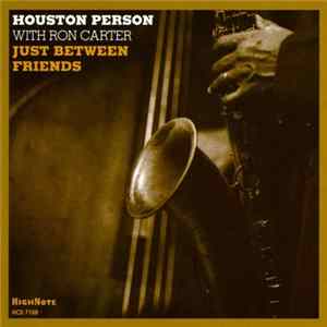 Houston Person With Ron Carter - Just Between Friends FLAC