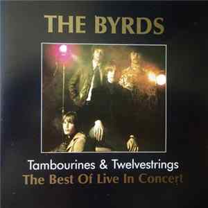 The Byrds - Tambourines & Twelvestrings - The Best Of Live In Concert FLAC