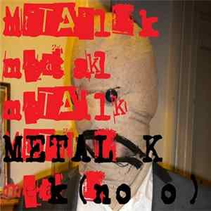 K(no o) - Metal K FLAC