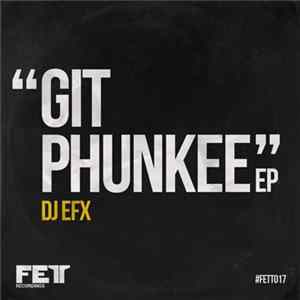 DJ EFX - Git Phunkee EP FLAC