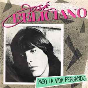 José Feliciano - Paso La Vida Pensando FLAC