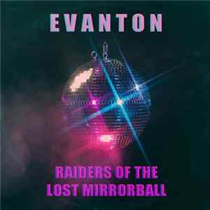 Evanton - Raiders Of The Lost Mirrorball FLAC