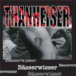 Thanheiser - Bässerwisser FLAC
