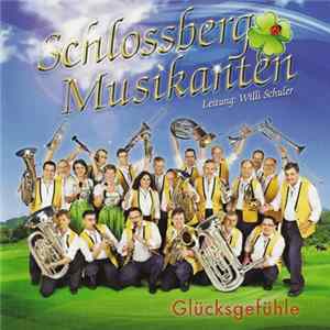 Schlossberg Musikanten Leitung: Willi Schuler - Glücksgefühle FLAC