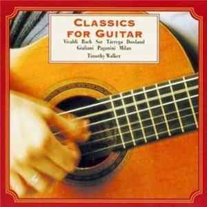 Timothy Walker - Classics For Guitar FLAC