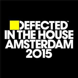 Various - Defected In The House - Amsterdam 2015 FLAC