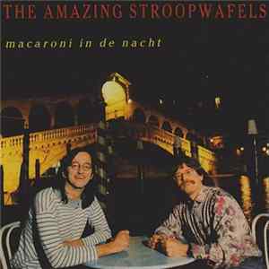 The Amazing Stroopwafels - Macaroni In De Nacht FLAC