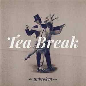 Tea Break - Unbroken FLAC