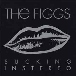 The Figgs - Sucking In Stereo FLAC