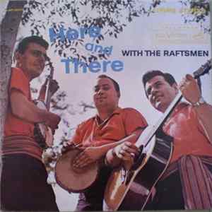 The Raftsmen - Here And There With The Raftsmen FLAC