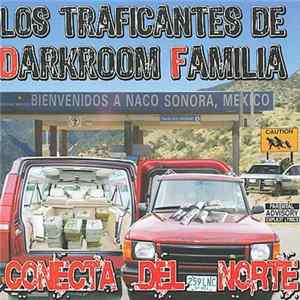 Los Traficantes De Darkroom Familia - Conecta Del Norte FLAC