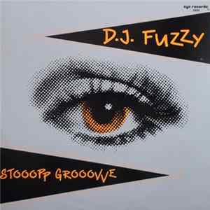 D.J. Fuzzy - Stooopp Grooovve FLAC