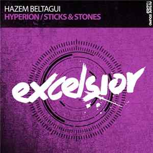 Hazem Beltagui - Hyperion / Sticks & Stones FLAC