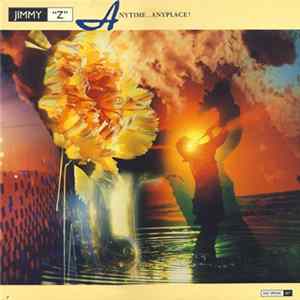 Jimmy "Z" - Anytime…Anyplace! FLAC
