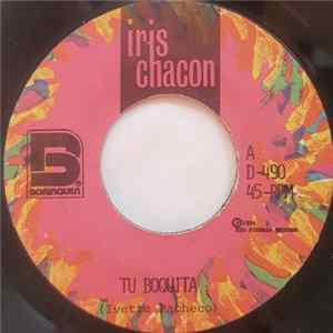 Iris Chacon - Tu Boquita / Tengo Un Amigo FLAC