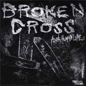 Broken Cross - Anti-Human Life FLAC