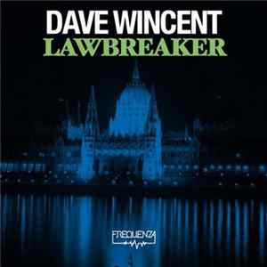 Dave Wincent - Lawbreaker EP FLAC