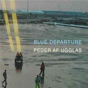 Peder Af Ugglas - Blue Departure FLAC
