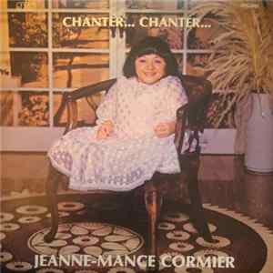 Jeanne-Mance Cormier - Chanter... Chanter... FLAC
