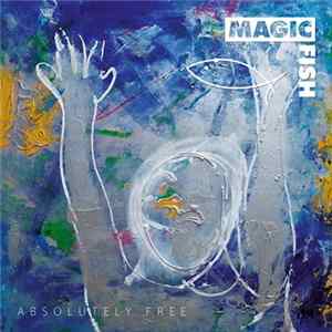 Magic Fish - Absolutely Free FLAC