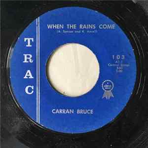Carran Bruce - When The Rains Come / I Looked Away FLAC