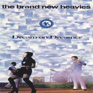 The Brand New Heavies - Dream On Dreamer FLAC