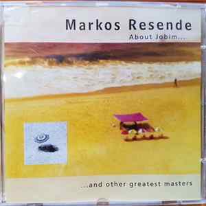Markos Resende - About Jobim .... And Other Greatest Masters FLAC