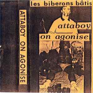 Les Biberons Bâtis - Attaboy On Agonise FLAC