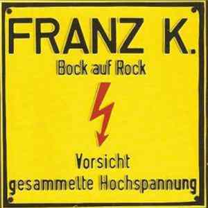 Franz K. - Bock Auf Rock - Vorsicht Gesammelte Hochspannung FLAC
