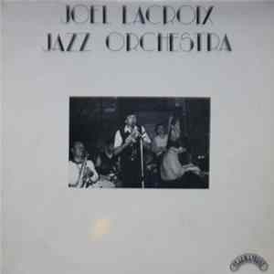 Joël Lacroix - Jazz Orchestra FLAC