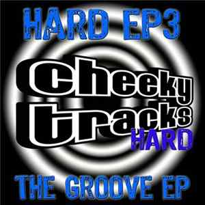 Steve Marwood / Dan Bentick - Cheeky Tracks Hard EP3 - The Groove EP FLAC