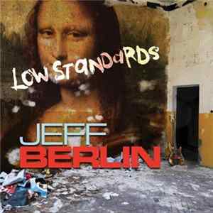 Jeff Berlin - Low Standards FLAC