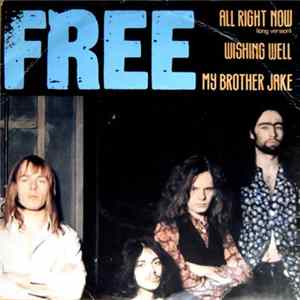 Free - All Right Now (Long Version) / Wishing Well / My Brother Jake FLAC