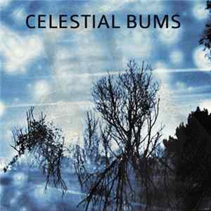 Celestial Bums - Celestial Bums FLAC
