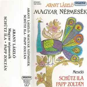 Arany László, Schütz Ila, Papp Zoltán - Magyar Népmesék FLAC