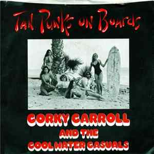 Corky Carroll And The Cool Water Casuals - Tan Punks On Boards FLAC