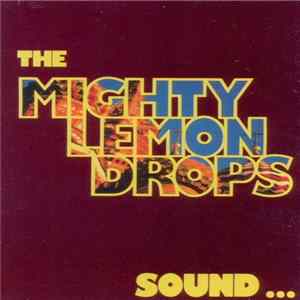 The Mighty Lemon Drops - Sound FLAC