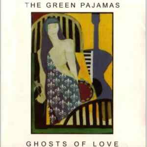 The Green Pajamas - Ghosts Of Love FLAC